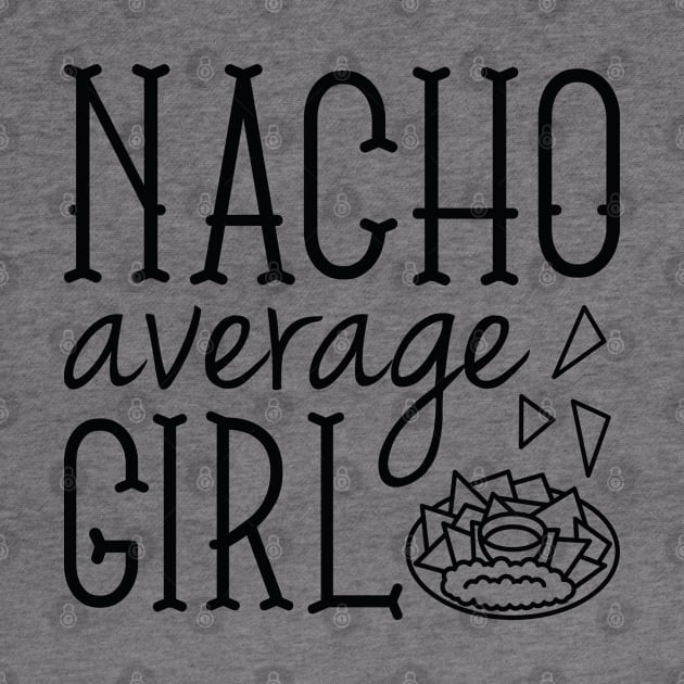 Nacho Average Girl by CreativeJourney